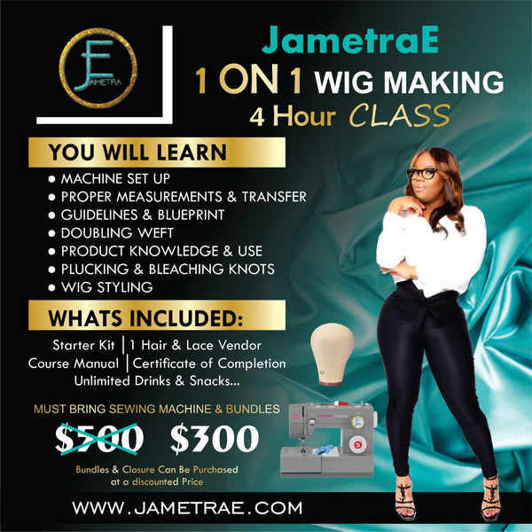 JametraE 1 on 1 Wig/Unit Making Class